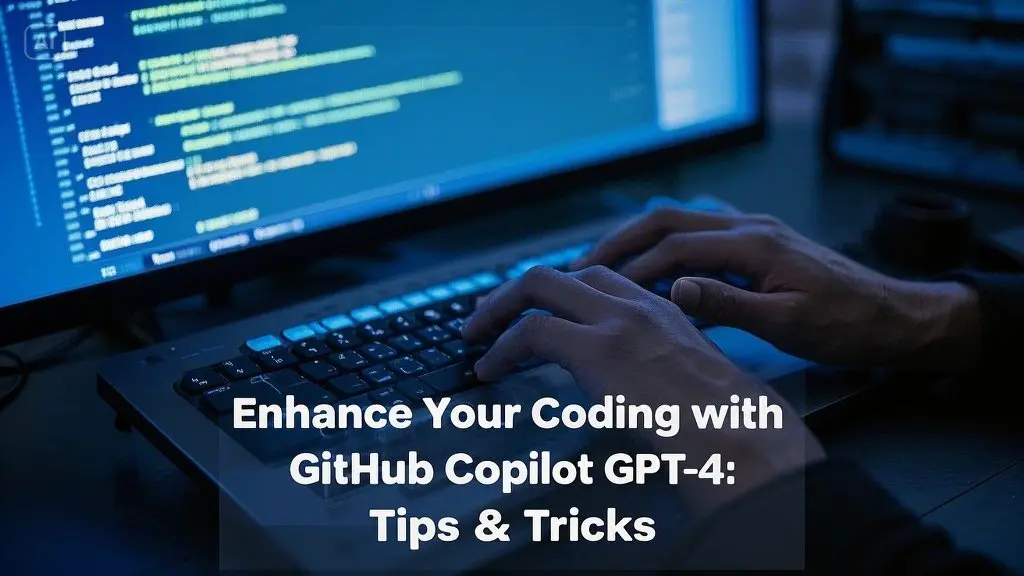 Enhance Your Coding with GitHub Copilot GPT-4: Tips & Tricks - The ...