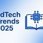 Top EdTech Trends in 2025: How Technology Is Transforming Learning
