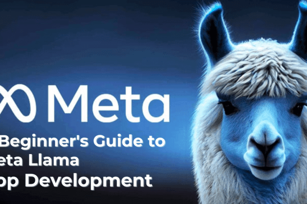 Meta Llama App Development: A Beginner’s Guide