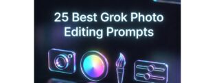 25 Best Grok Photo Editing Prompts (Stunning Images)