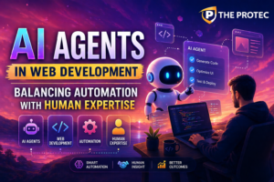 AI Agents in Web Development Balancing Automation with Human Expertise