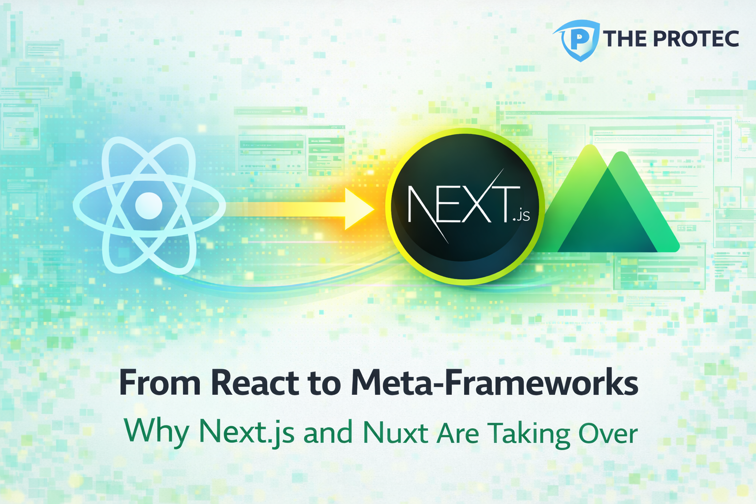 From React to Meta-Frameworks: Why Next.js and Nuxt Are Taking Over