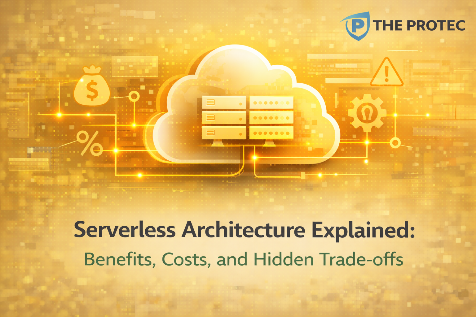 Serverless Architecture Explained Benefits, Costs, and Hidden Trade-offs