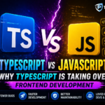 TypeScript vs JavaScript Why TypeScript is Taking Over Frontend Development