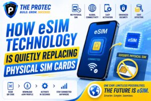 How eSIM Technology Is Quietly Replacing Physical SIM Cards