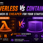Serverless vs Containers Which Is Cheaper for Your Startup