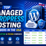 Top Managed WordPress Hosting Providers in the USA: Speed, Uptime & Pricing Compared