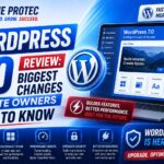 WordPress 7.0 Review: Biggest Changes Website Owners Need to Know