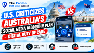 U.S. Criticizes Australia’s Social Media Algorithm Plan - Digital Duty of Care