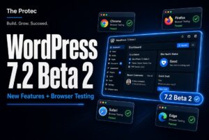WordPress 7.2 Beta 2: New Features and Browser Testing Guide
