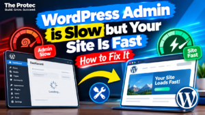 WordPress Admin is Slow but Your Site Is Fast: How to Fix It